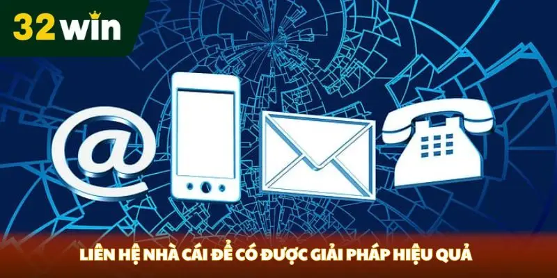 Liên Hệ 32win Liên hệ nhà cái để có được giải pháp hiệu quả