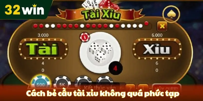 Cách bẻ cầu tài xỉu không quá phức tạp