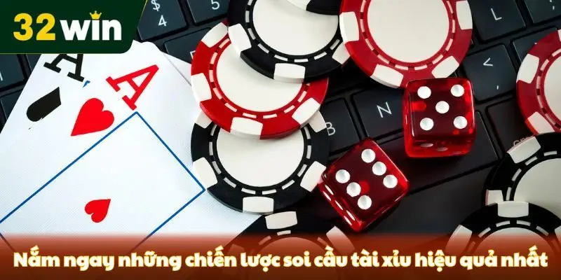 Nắm ngay những chiến lược soi cầu tài xỉu hiệu quả nhất