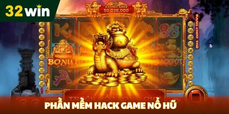 Phần mềm hack game nổ hũ tại 32win