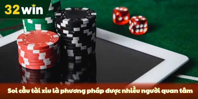 Soi cầu tài xỉu là phương pháp được nhiều người quan tâm