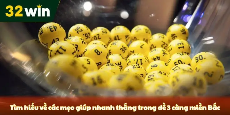 Tìm hiểu về các mẹo giúp nhanh thắng trong đề 3 càng miền Bắc